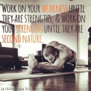 Work on your weaknesses