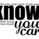 Know you care