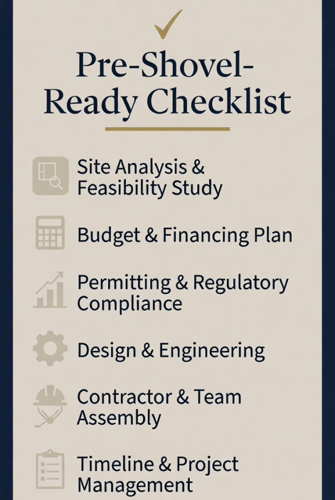 Pre-shovel-ready checklist covering site analysis, budget and financing, permitting, design, contractor assembly, and project timeline