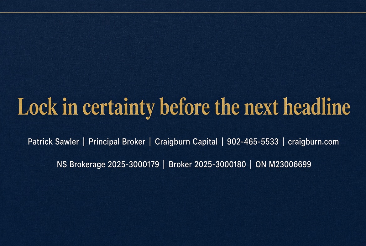 Lock in certainty before the next headline — Patrick Sawler, Principal Broker, Craigburn Capital